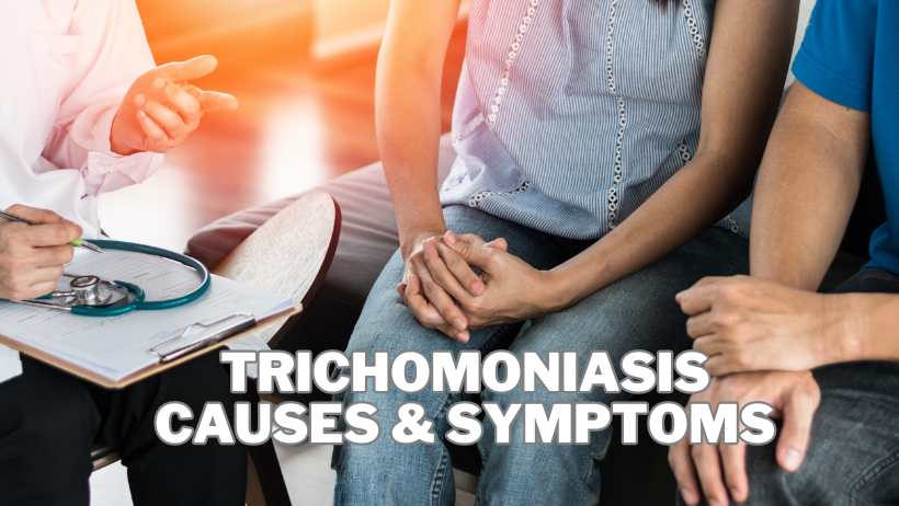 Understanding Trichomoniasis: Causes, Symptoms, and Treatment